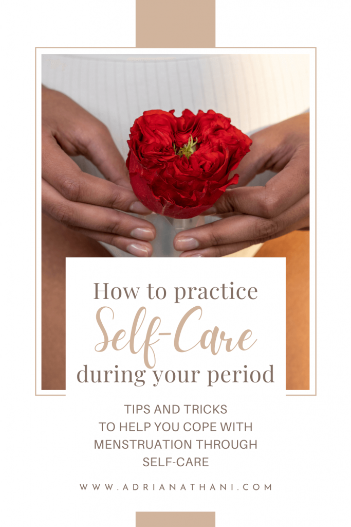 How to practice Self-Care during your period